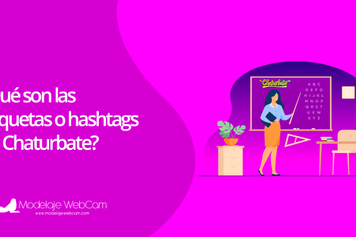 ¿Qué son las etiquetas o hashtags en Chaturbate?