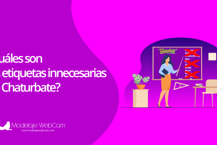 Cuáles son las etiquetas innecesarias en Chaturbate