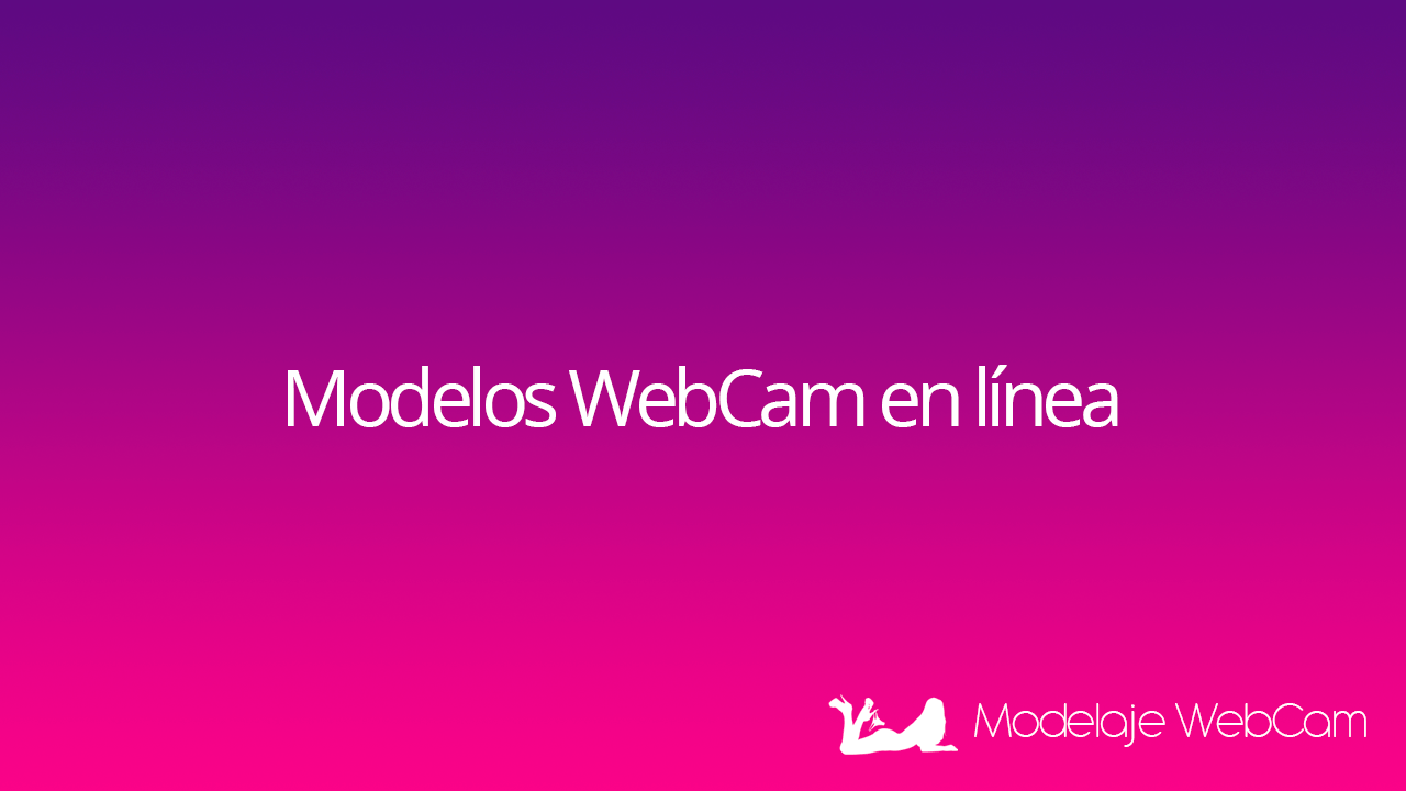 Modelos WebCam en línea