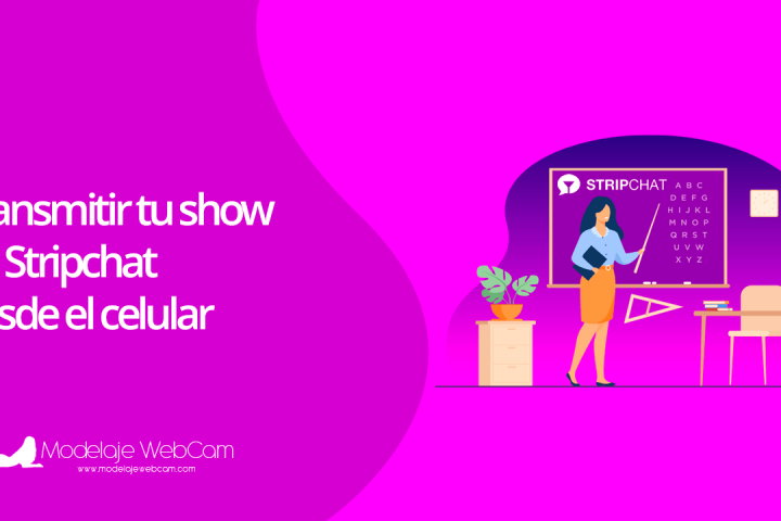 Transmitir tu show de Stripchat desde el celular