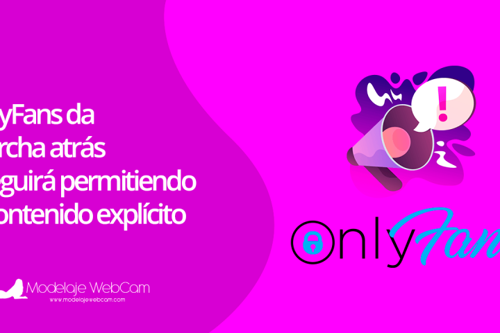 OnlyFans da marcha atrás y seguirá permitiendo el contenido explícito