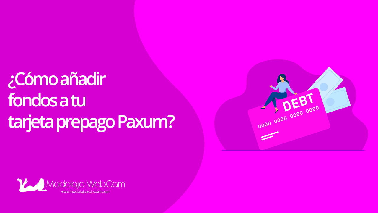 ¿Cómo añadir fondos a tu tarjeta prepago Paxum?