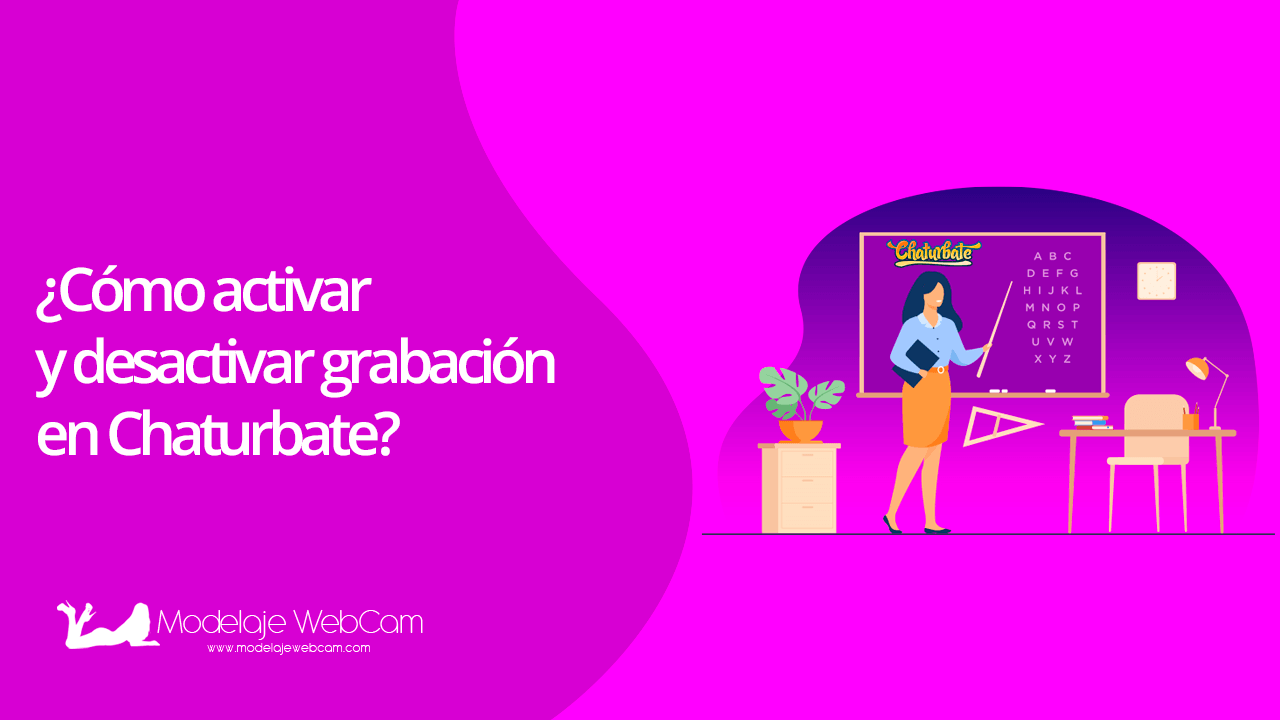 Cómo activar y desactivar grabación en Chaturbate