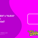 La etiqueta "NEW" o "NUEVA" en Chaturbate - ¿Ayuda en verdad?