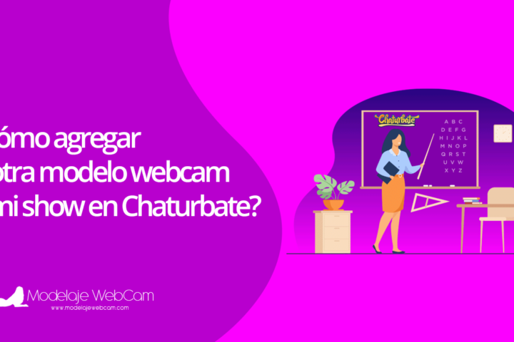 Cómo agregar a otra modelo webcam a mi show en Chaturbate