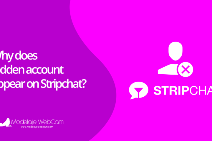 Why does hidden account appear on Stripchat