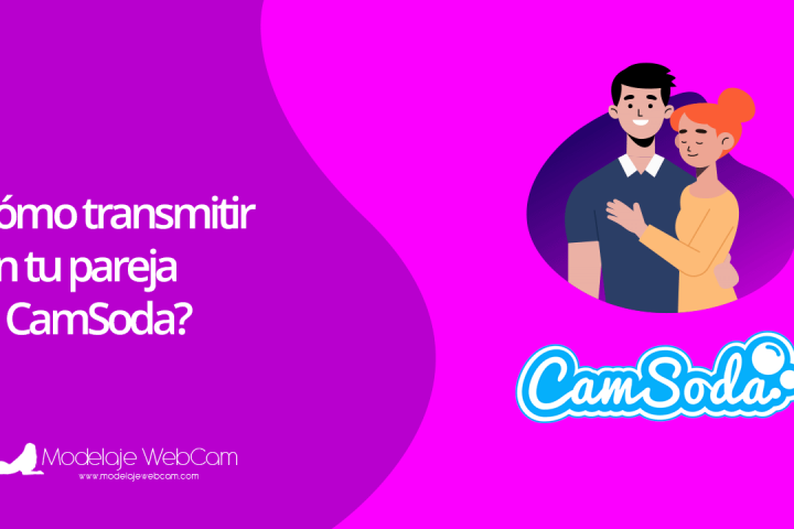 Cómo transmitir con tu pareja en CamSoda