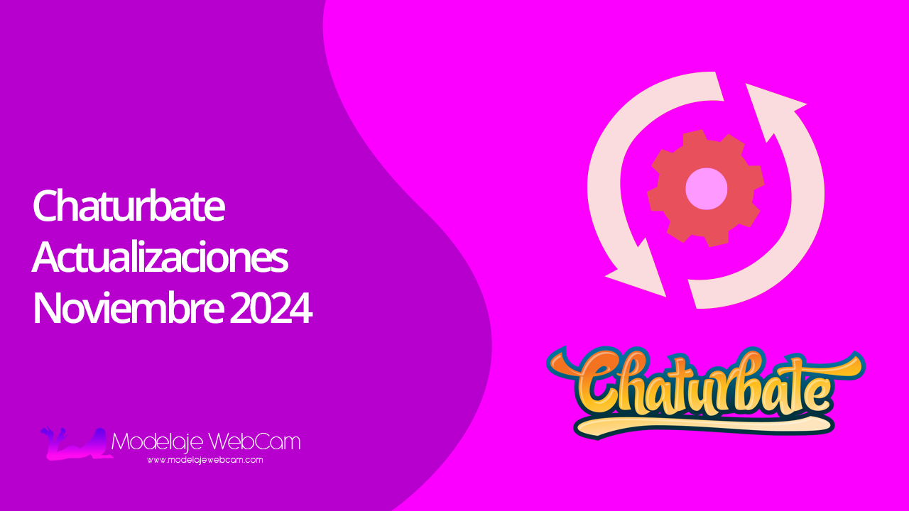 Chaturbate - Actualizaciones Noviembre 2024