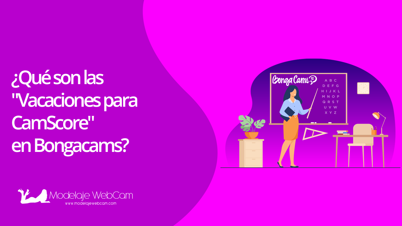 Qué son las vacaciones para camscore en Bongacams