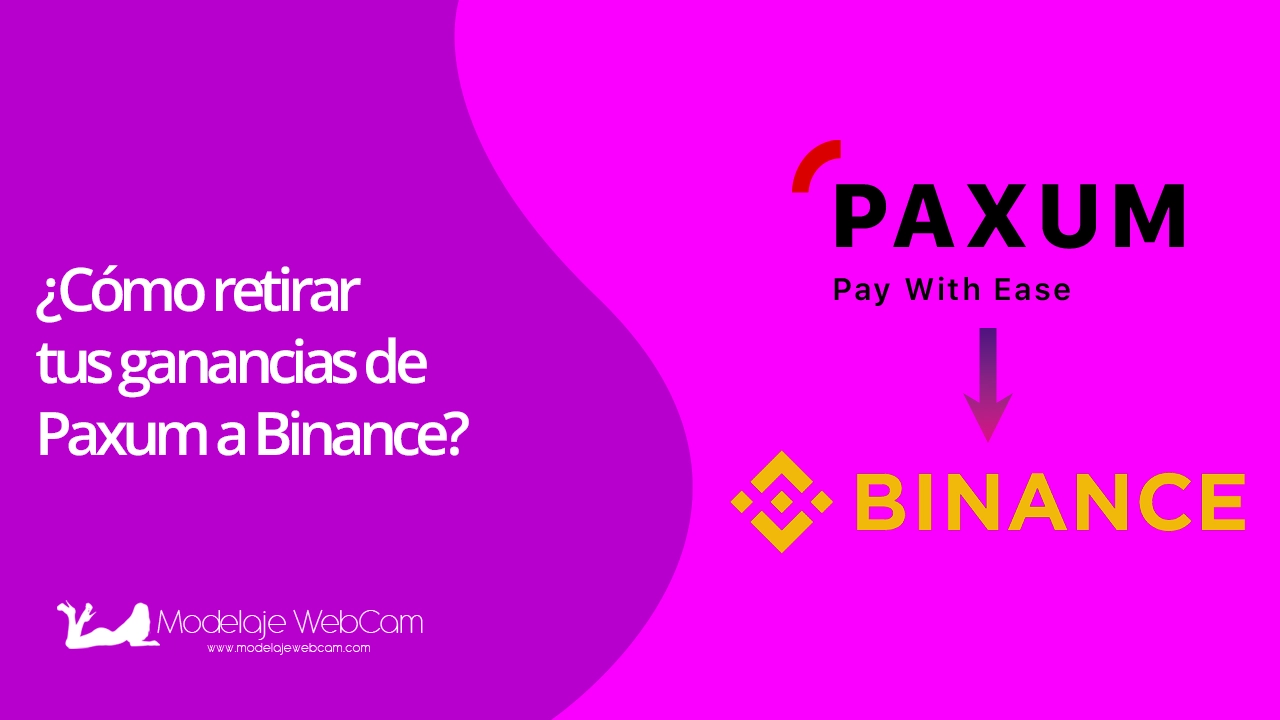 ¿Cómo retirar tus ganancias de Paxum a Binance?